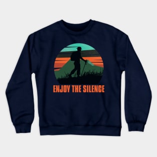 Enjoy the Silence | Retro Hiking Adventure Design for Nature Lovers Crewneck Sweatshirt